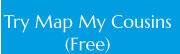 Try Map My Cousins  (Free)