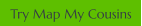 Try Map My Cousins